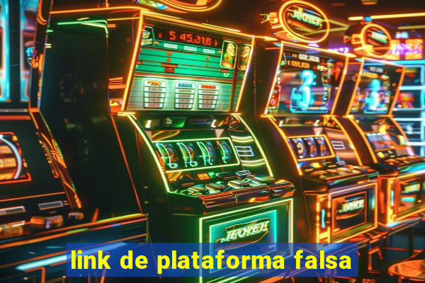 link de plataforma falsa